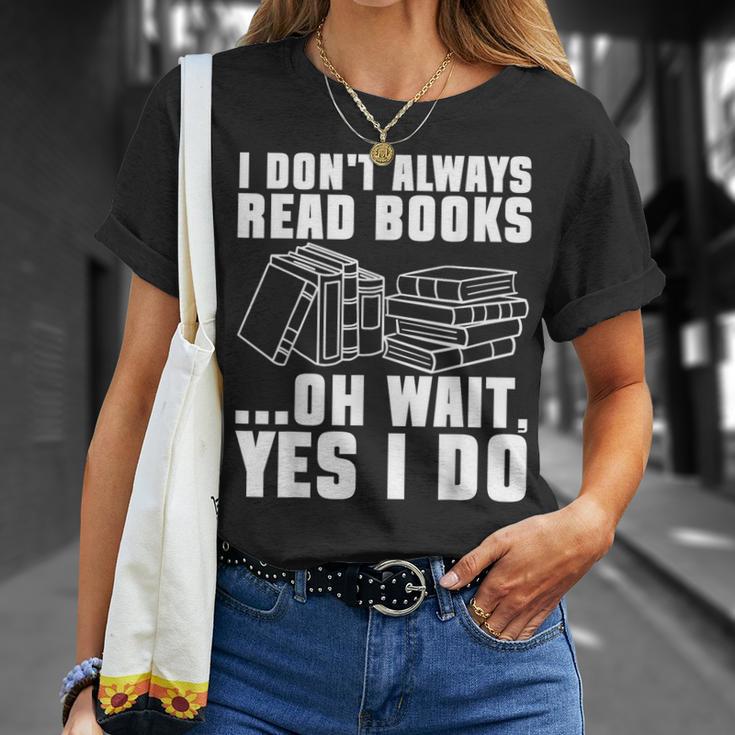 I Don't Always Read Books Bookworm Reading T-Shirt Gifts for Her