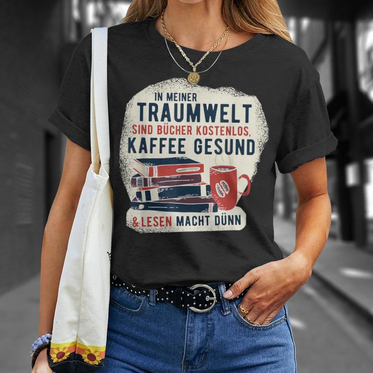 In My Dream World Books Are Free Coffee Healthy T-Shirt Gifts for Her