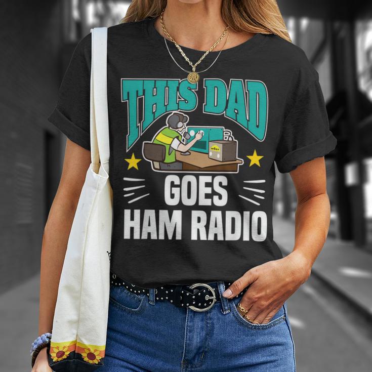 Este Papá Goes Ham Radio Motivo Para Operadores De Radio Aficionados Camiseta unisex Regalos para ella