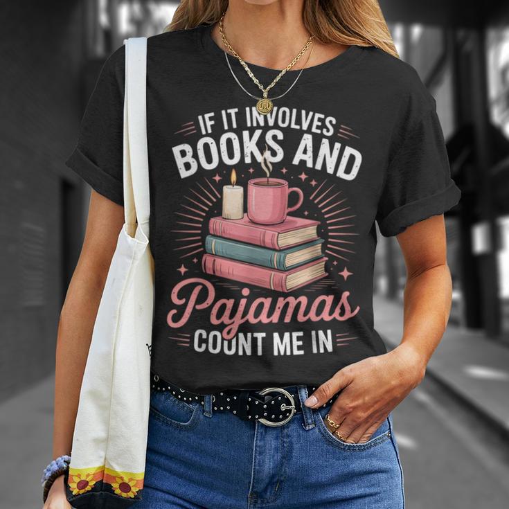 If It Involves Books And Pajamas Count Me In Book Lover Cozy T-Shirt Gifts for Her