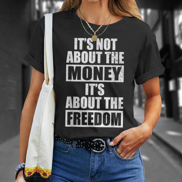 It's Not About Money It's About Freedom お金ではなく、自由を手に入れるために Tシャツ 彼女への贈り物