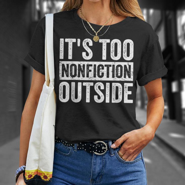 Its Too Nonfiction Outside Book Lovers Reading Joke T-Shirt Gifts for Her