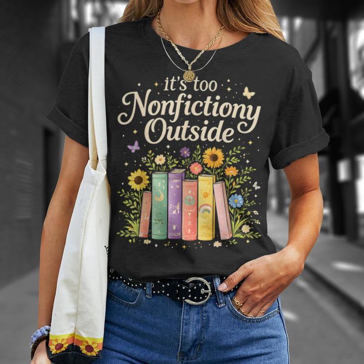 It's Too Nonfiction Outside Reading Book Lover Humor T-Shirt Gifts for Her