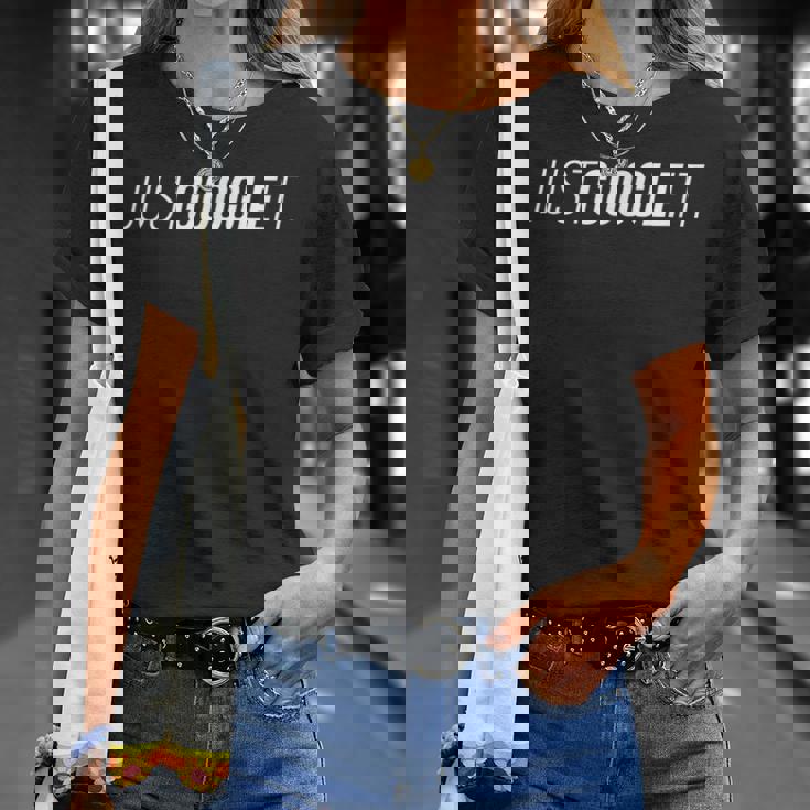 Just Google It Tシャツ 彼女への贈り物