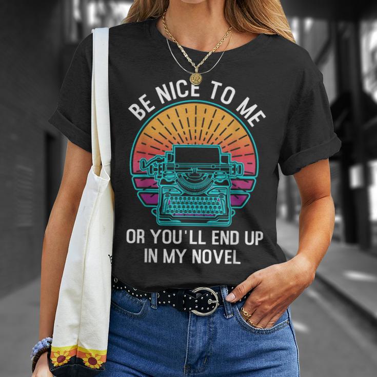 Be Kind To Me Or End Up In My Novel Writing Book T-Shirt Gifts for Her