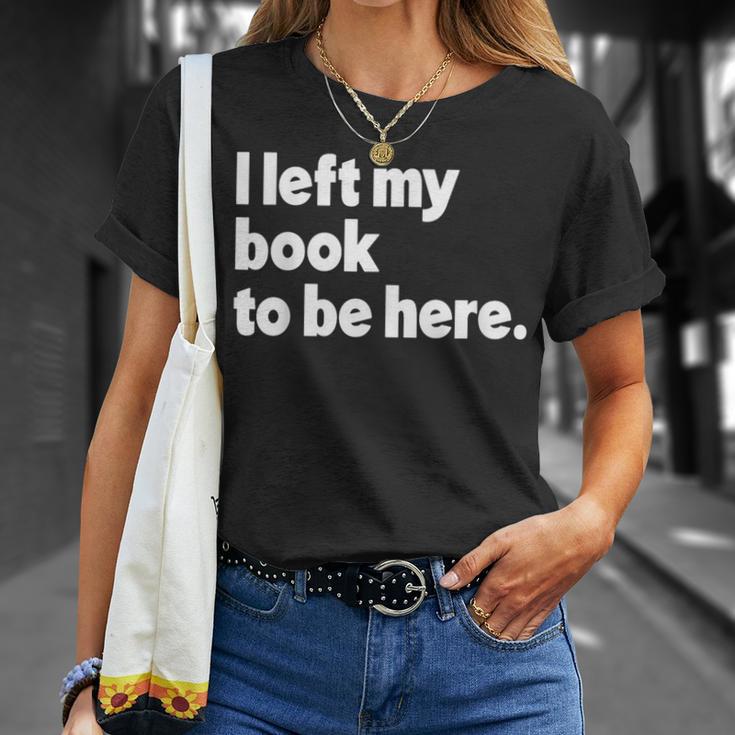 I Left My Book To Be Here T-Shirt Gifts for Her