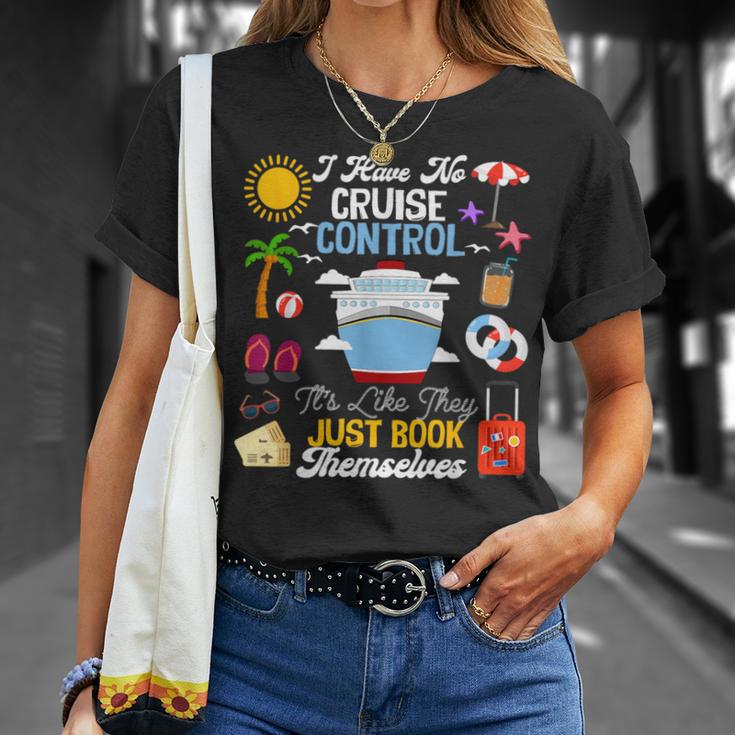 I Have No Cruise Control-It’s Like They Just Book Themselves T-Shirt Gifts for Her