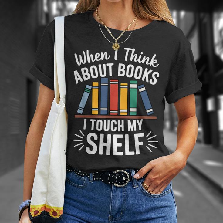 Pun When I Think About Books I Touch My Shelf Humor T-Shirt Gifts for Her