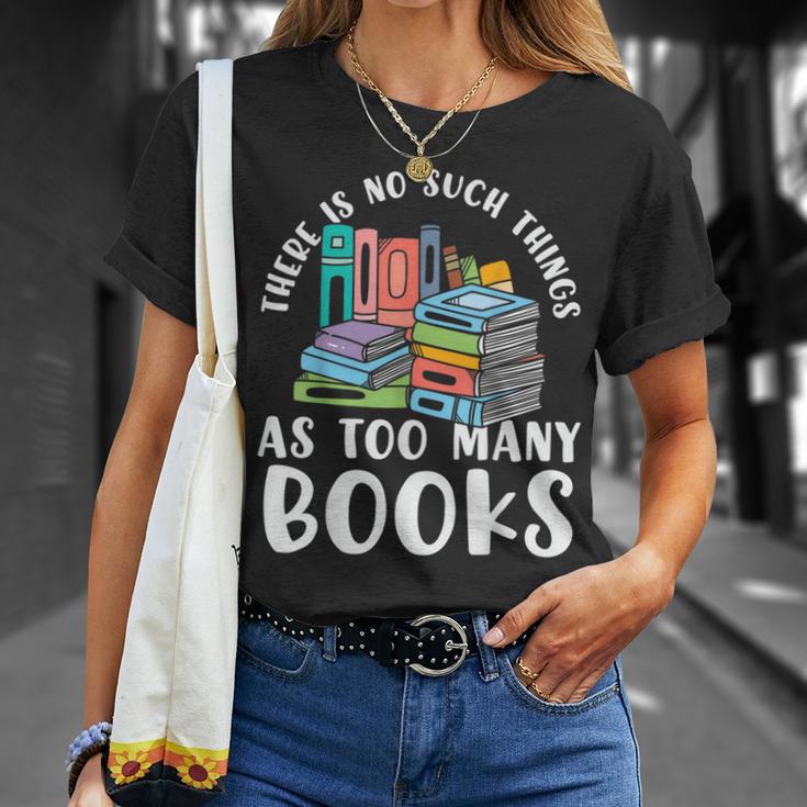 There Is No Such Things As Too Many Books Book Reading T-Shirt Gifts for Her