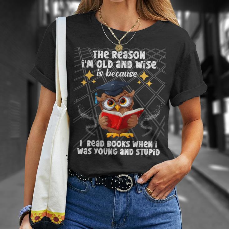 The Reason I'm Old And Wise Is Because I Read Books Owl T-Shirt Gifts for Her