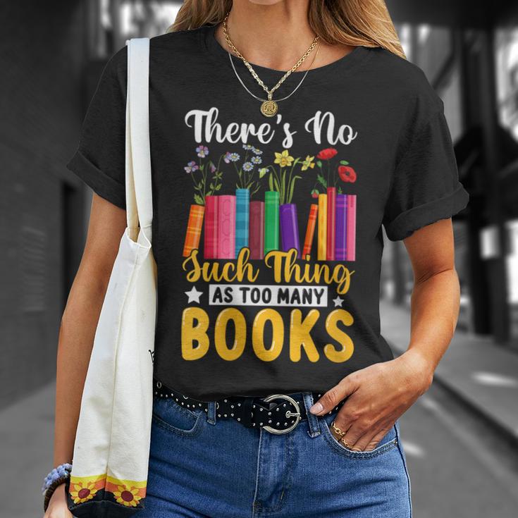 There's No Such Thing As Too Many Books T-Shirt Gifts for Her