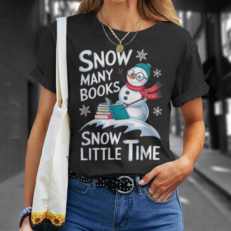 Snow Many Books Snow Little Time Bookworm Snowman Reading T-Shirt Gifts for Her