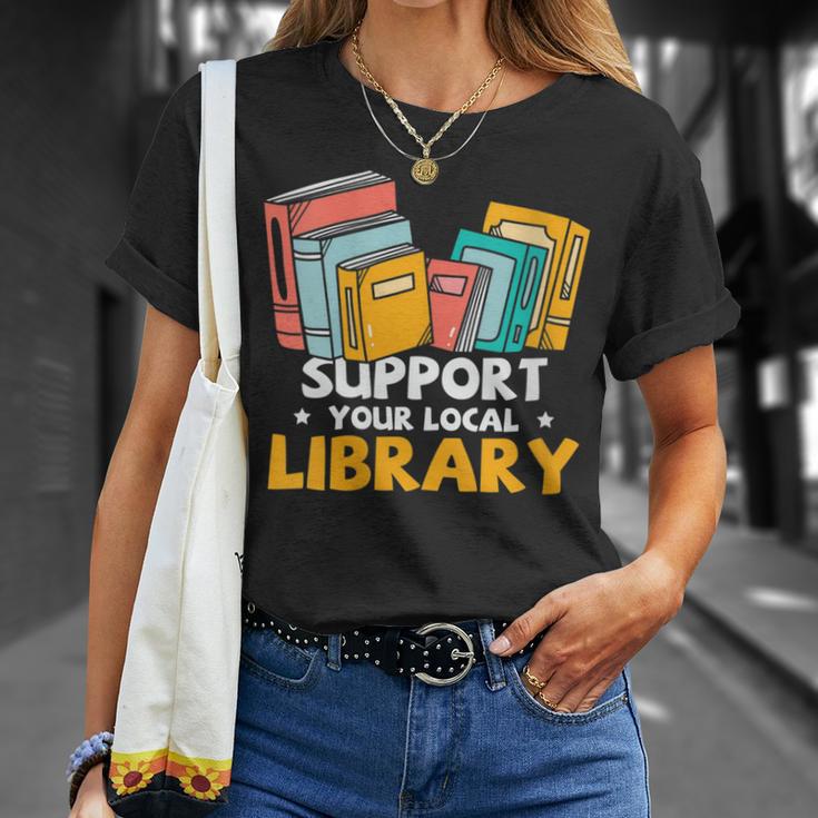 Support Your Local Library Book Lover And Librarian T-Shirt Gifts for Her