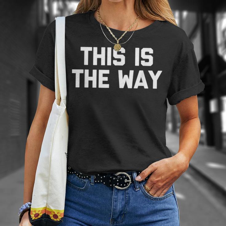 This Is The Way 面白いことわざ皮肉なノベルティ Tシャツ 彼女への贈り物