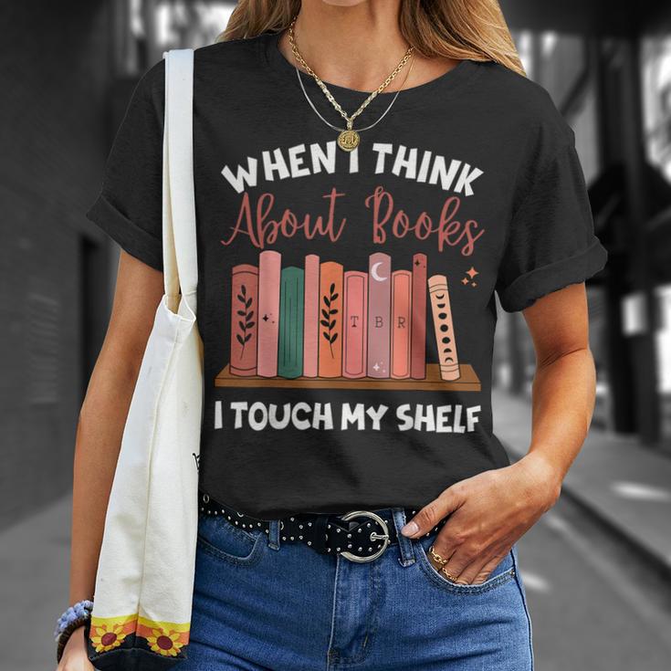 When I Think About Books I Touch My Shelf Bookworm Lovers T-Shirt Gifts for Her