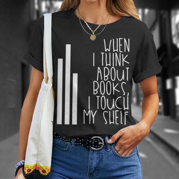 When I Think About Books I Touch My Shelf Reading T-Shirt T-Shirt Gifts for Her When I Think About Books I Touch My Shelf Reading T-Shirt T-Shirt Gifts for Her