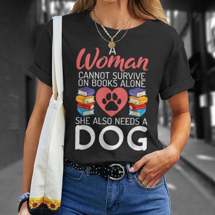 A Woman Cannot Survive On Books Alone She Also Needs a Dog T-Shirt Gifts for Her