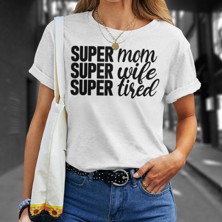 Super Mom、Super Wife、Super Tired、 Mother's Day Tシャツ 彼女への贈り物
