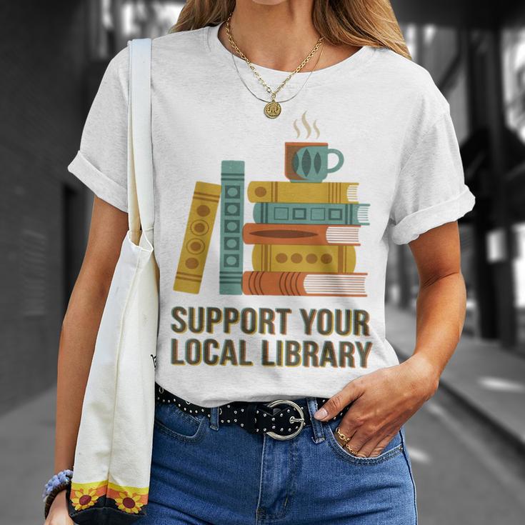 Support Your Local Library Librarian And Book Reader Graphic T-Shirt Gifts for Her