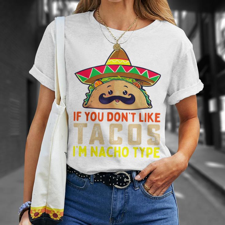 タコスが気に入らなければ、I'm Nacho Type Taco Lover Meme Tシャツ 彼女への贈り物