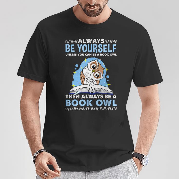 Always Be Yourself Unless You Can Be A Book Owl T-Shirt Unique Gifts