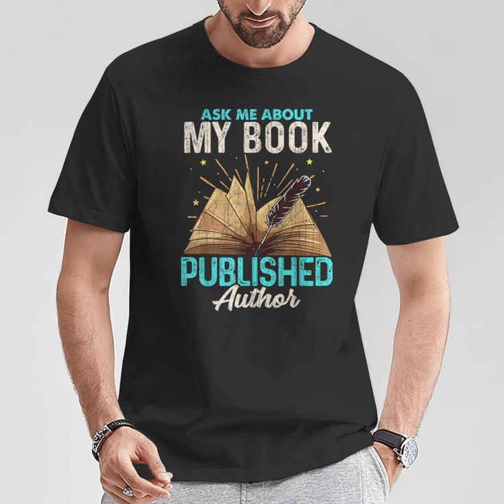 Ask Me About My Book Writer Of Novels Writers Author T-Shirt Unique Gifts