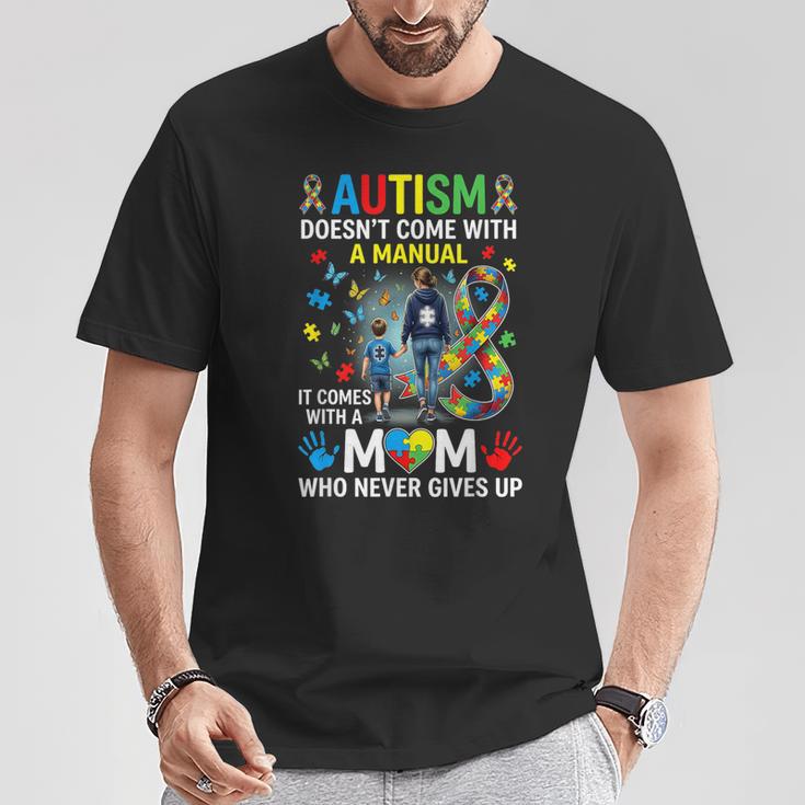 Autism Doesn't Come With A Manual Mom Never Gives Up T-Shirt Personalized Gifts Autism Doesn't Come With A Manual Mom Never Gives Up T-Shirt Personalized Gifts