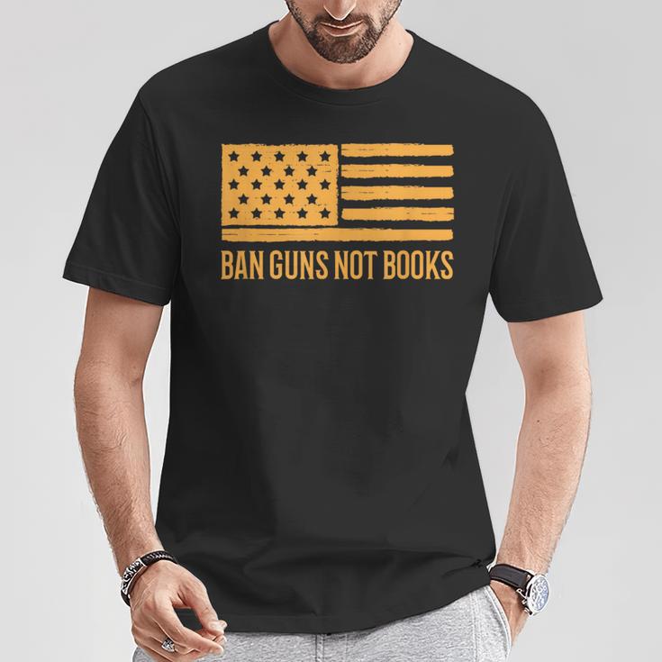 Ban Guns Not Books Gun Control Activist Patriotic American T-Shirt Unique Gifts Ban Guns Not Books Gun Control Activist Patriotic American T-Shirt Unique Gifts
