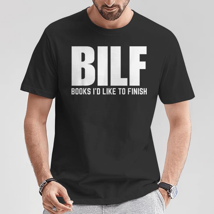 BILF Books I'd Like To Finish Humorous Book Lover Pun T-Shirt Unique Gifts BILF Books I'd Like To Finish Humorous Book Lover Pun T-Shirt Unique Gifts
