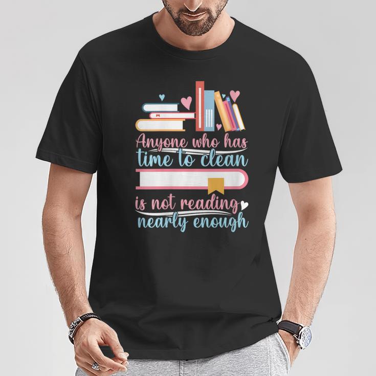 Book Reading Anyone Has Time To Clean Not Reading Enough T-Shirt Unique Gifts