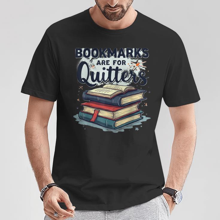 Bookmarks Are For Quitters Reading Quote Book Lover T-Shirt Unique Gifts