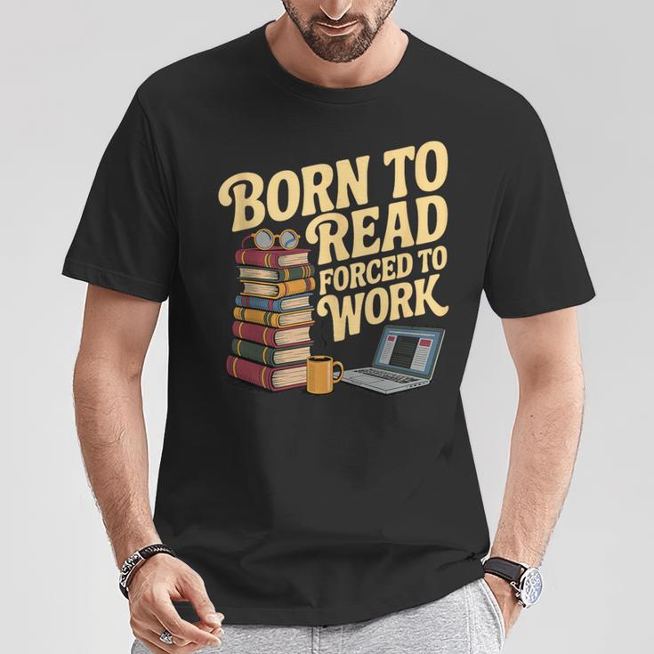 Born To Read Forced To Work Book Fair Vibes Book Lover T-Shirt Unique Gifts Born To Read Forced To Work Book Fair Vibes Book Lover T-Shirt Unique Gifts