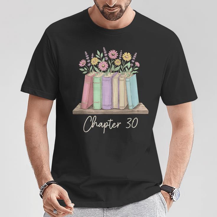 Chapter 30 Book Lover Thirty Years Old 30th Birthday Floral T-Shirt Unique Gifts Chapter 30 Book Lover Thirty Years Old 30th Birthday Floral T-Shirt Unique Gifts