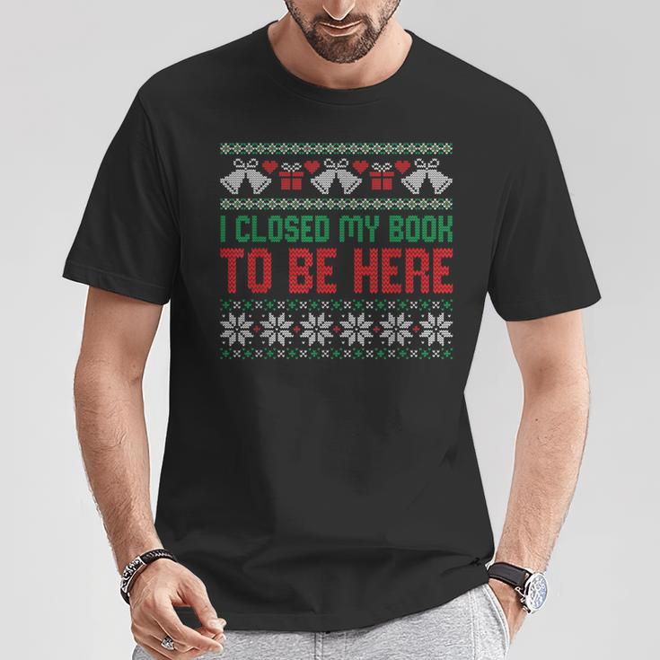I Closed My Book To Be Here T-Shirt Unique Gifts
