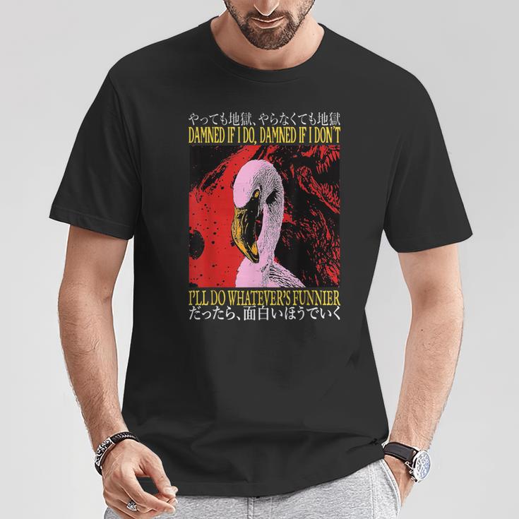 Damned If I Do Damned If I Don't I Don't Flamingo Japanese Tシャツ 面白い贈り物