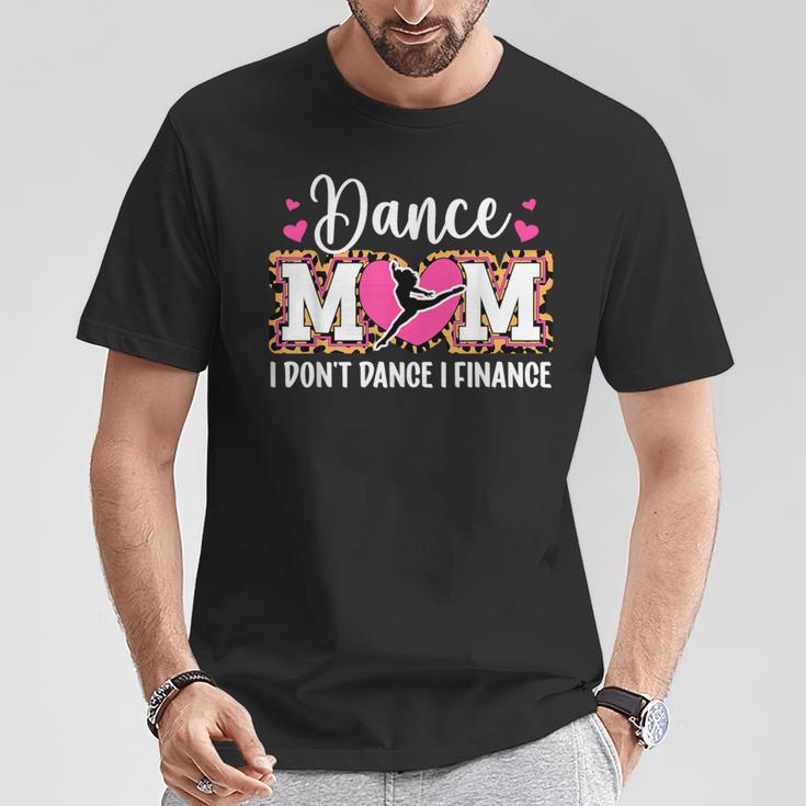 Dance Mom I Finance Dancing Mom Of A Dancer Mama T-Shirt Unique Gifts