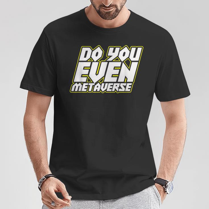 Do You Even Metaverse Tシャツ 面白い贈り物