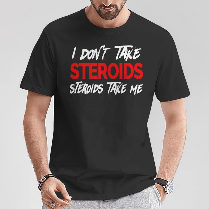 I Don't Taketeroids-Teroid Take Me ジム用ファニーギア Tシャツ 面白い贈り物