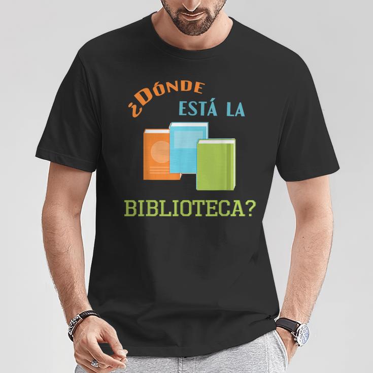 Donde Esta La Biblioteca Library Book ReaderShirt T-Shirt Unique Gifts Donde Esta La Biblioteca Library Book ReaderShirt T-Shirt Unique Gifts