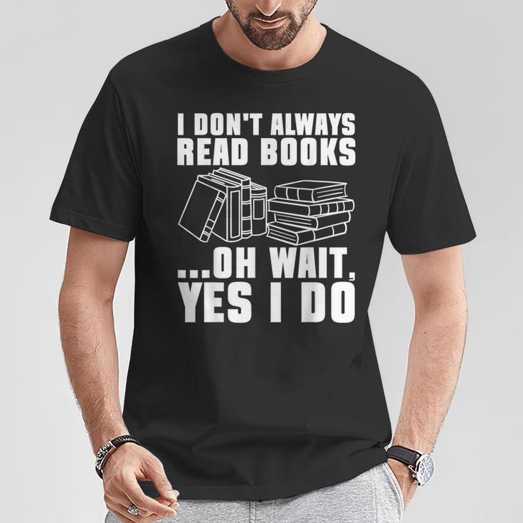 I Don't Always Read Books Bookworm Reading T-Shirt Unique Gifts