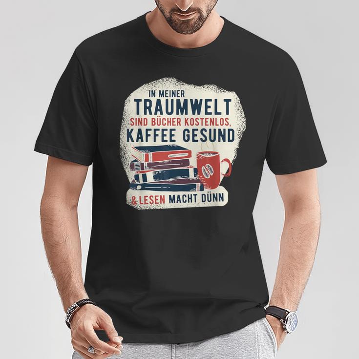 In My Dream World Books Are Free Coffee Healthy T-Shirt Unique Gifts