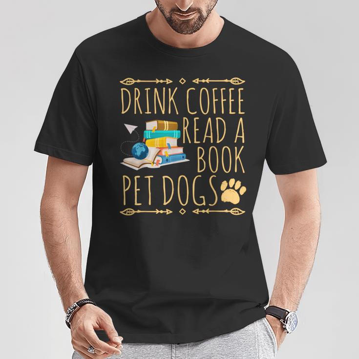 Drink Coffee Read A Book Pet Dogs Iced Coffee And Dogs T-Shirt Unique Gifts