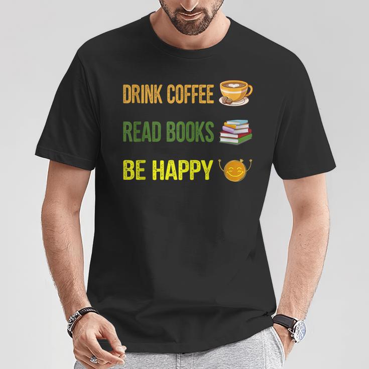 Drink Coffee Read Books Be Happy TShirt Coffee Lover Ideas T-Shirt Unique Gifts