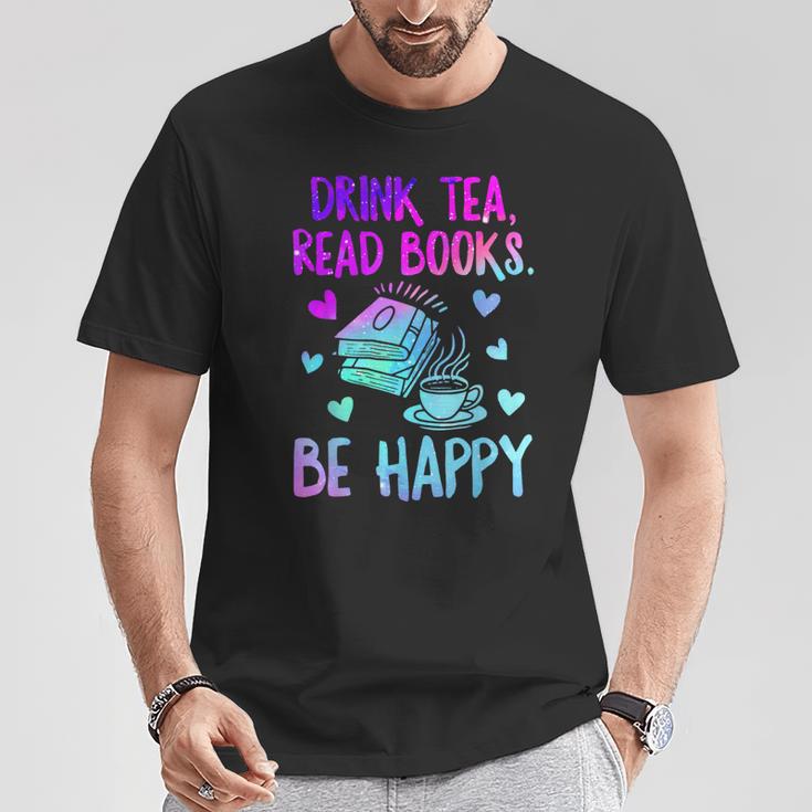 Drink Tea Read Books Be Happy Tea Lover Bookworm Librarian T-Shirt Unique Gifts