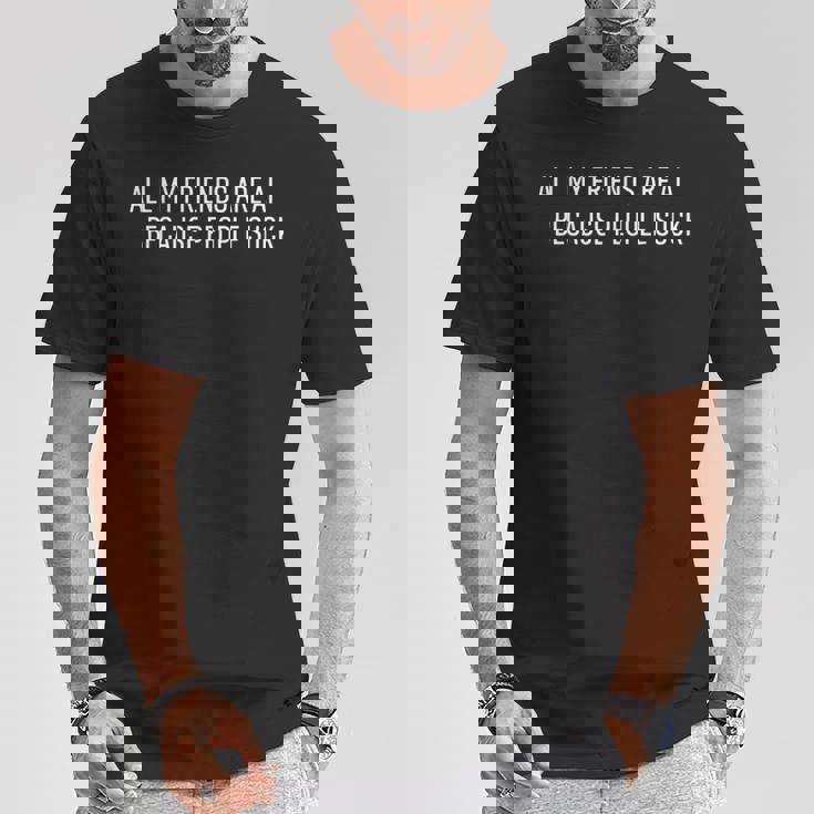 Ai All My Friends Are Ai Because Peopleuck Tシャツ 面白い贈り物