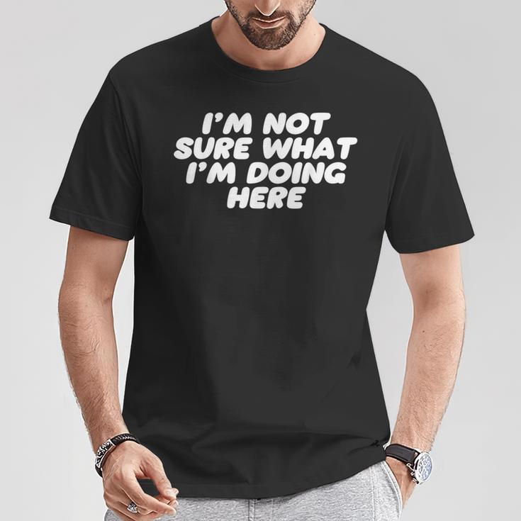 I'm Noture What I'm Doing Here Confused Tシャツ 面白い贈り物