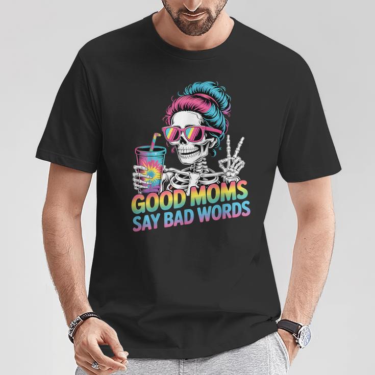 Good Moms Say Bad Words Messy Bun Mom Skeleton T-Shirt Unique Gifts