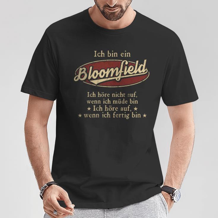 Ich Bin Ein Bloomfield Ich Höre Nicht AufWenn Ich Müde Bin Ich Höre Auf Bloomfield Name T-Shirt Lustige Geschenke