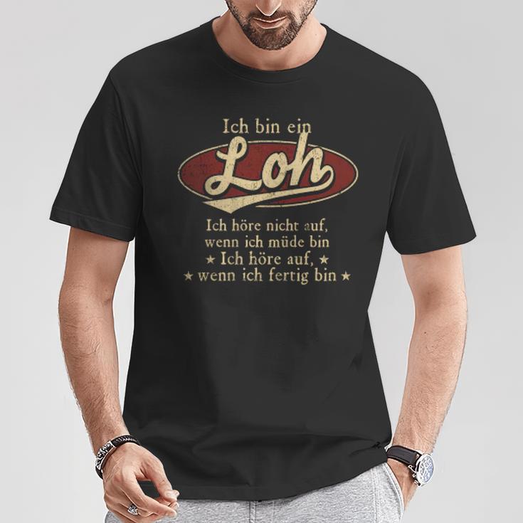 Ich Bin Ein Lohich Höre Nicht Auf Wenn Ich Müde Bin T-Shirt Lustige Geschenke