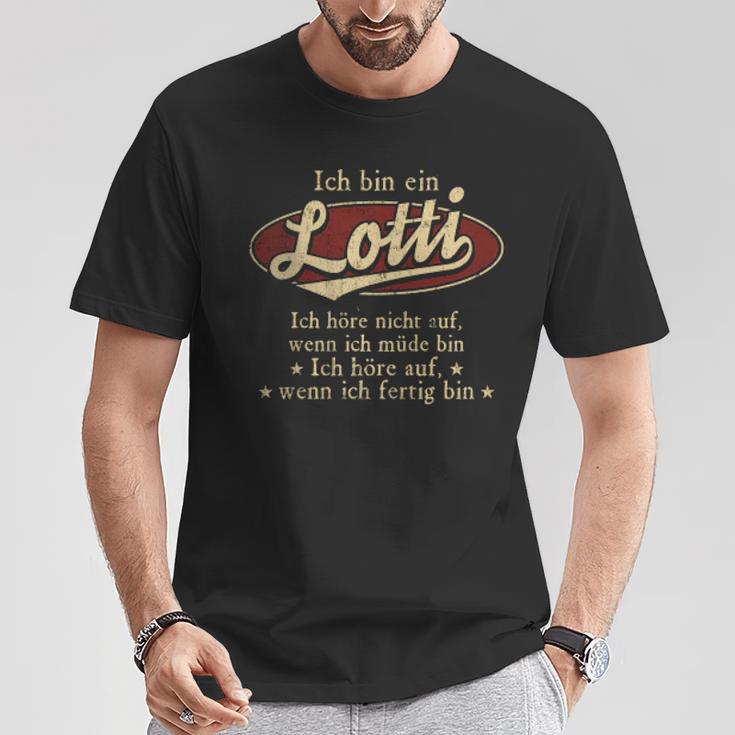 Ich Bin Ein Lotti Ich Höre Nicht AufWenn Ich Müde Bin Ich Höre Auf Lotti Name T-Shirt Lustige Geschenke